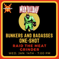 Bunkers and Badasses RPG One-Shot - Raid the Meat Grinder - DM Luke - Jan. 14th at 7pm