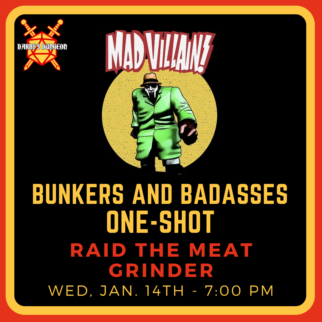 Bunkers and Badasses RPG One-Shot - Raid the Meat Grinder - DM Luke - Jan. 14th at 7pm