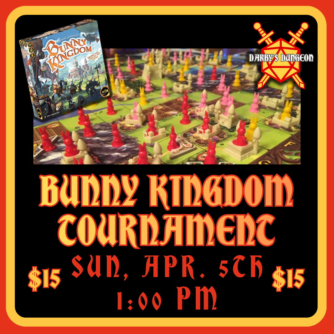 Bunny Kingdom Tournament - April 5th at 1pm