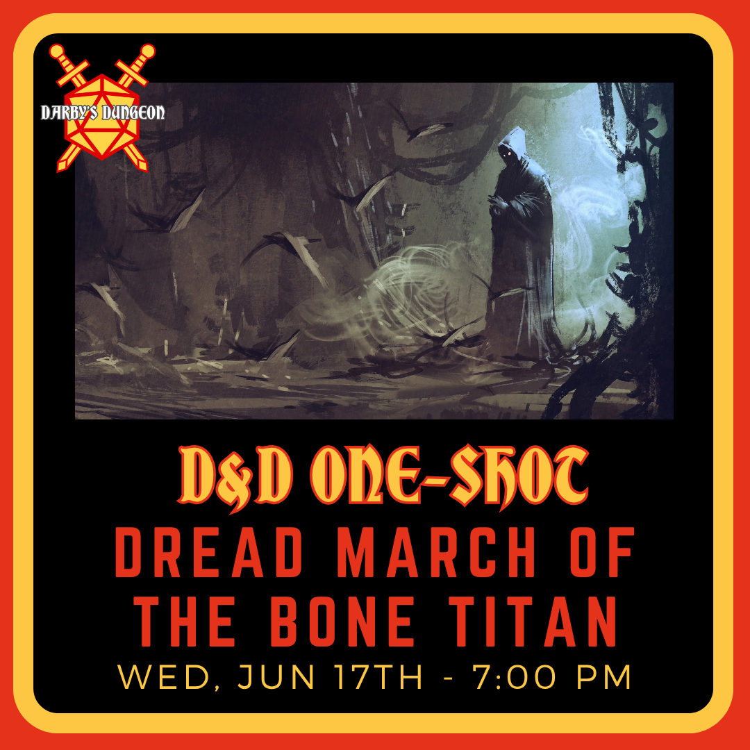 D&D 5e One-Shot - Dread March of the Bone Titan - DM Colette - Jun 17th at 7:00pm