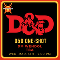 D&D 5e One-Shot - TBA - DM Wendol - Mar. 4th at 7:00pm