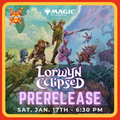 Lorwyn Eclipse Prerelease - Saturday, Jan. 17th at 6:30pm