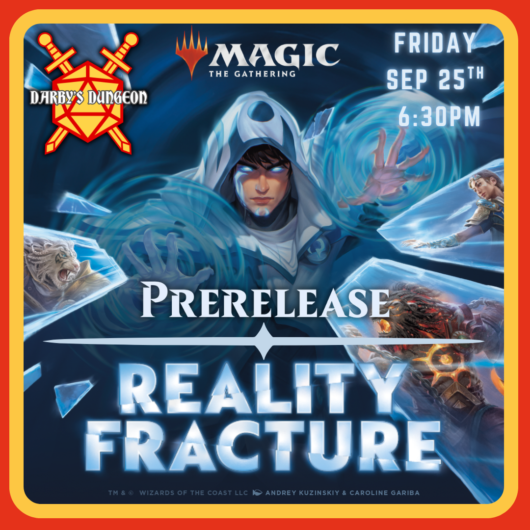 Reality Fracture Prerelease | Friday, Sep. 25th | 6:30pm