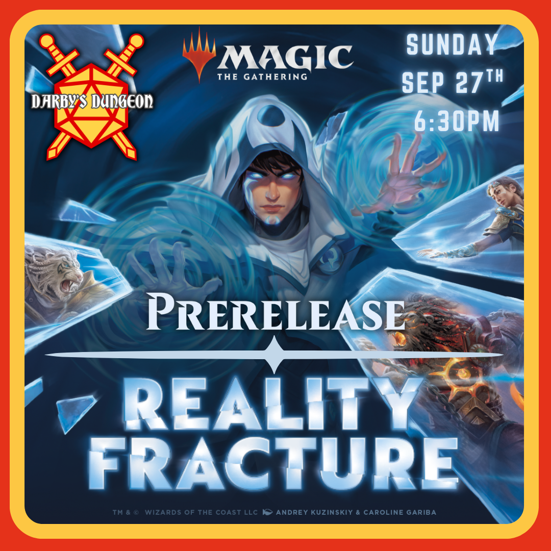 Reality Fracture Prerelease | Sunday, Sep. 27th | 6:30pm