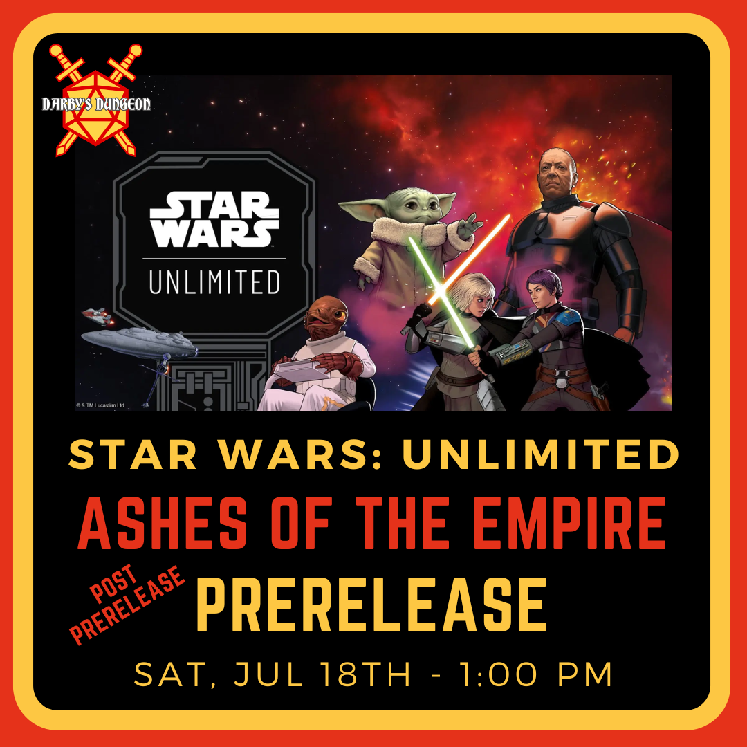 Star Wars: Unlimited - Ashes of the Empire Prerelease - Sat. Jul 18th at 1pm