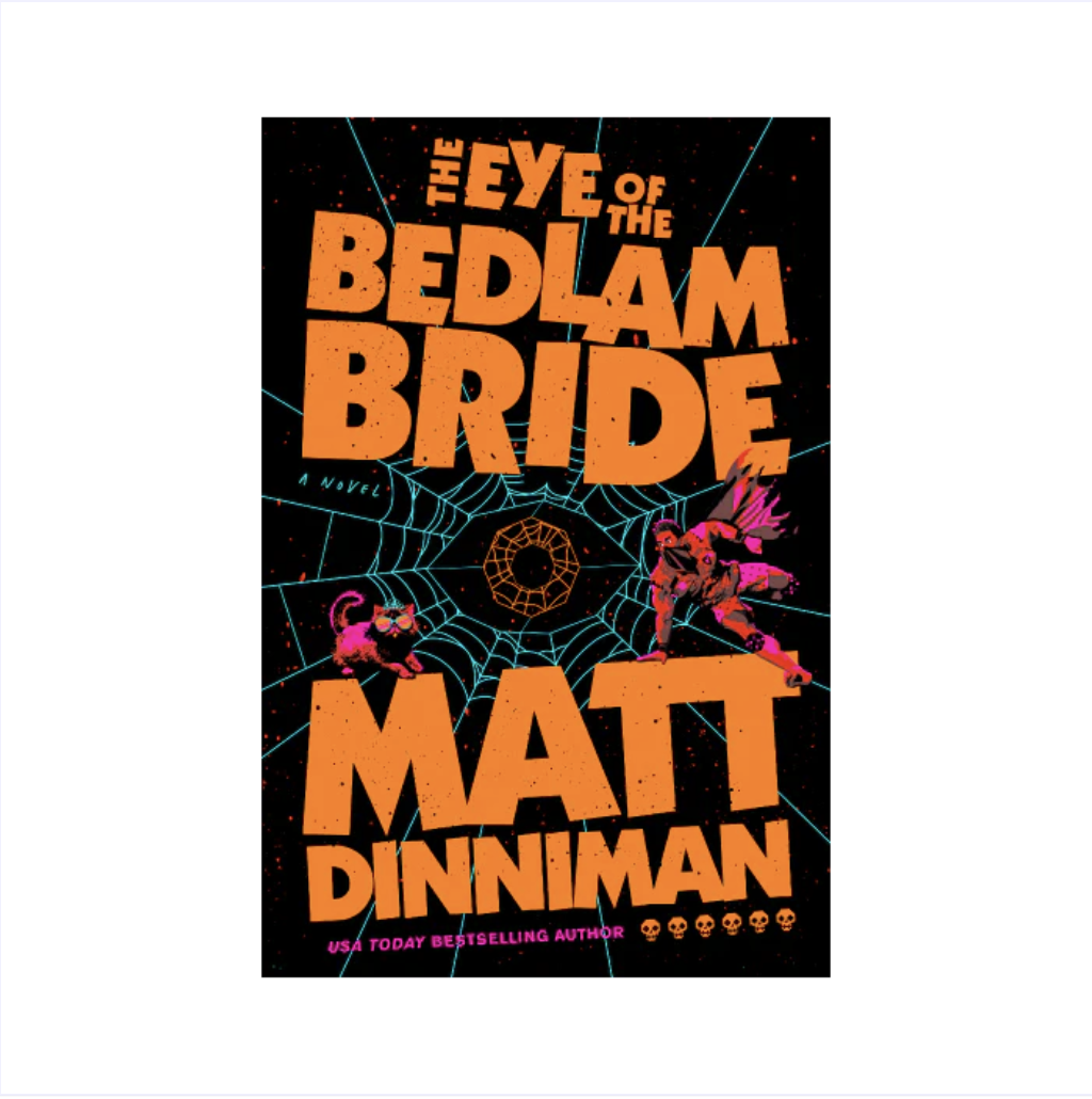 Dungeon Crawler Carl: The Eye of the Bedlam Bride by Matt Dinniman (Book 6 - Hardcover)