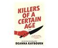 Killers of a Certain Age by Deanna Raybourn
