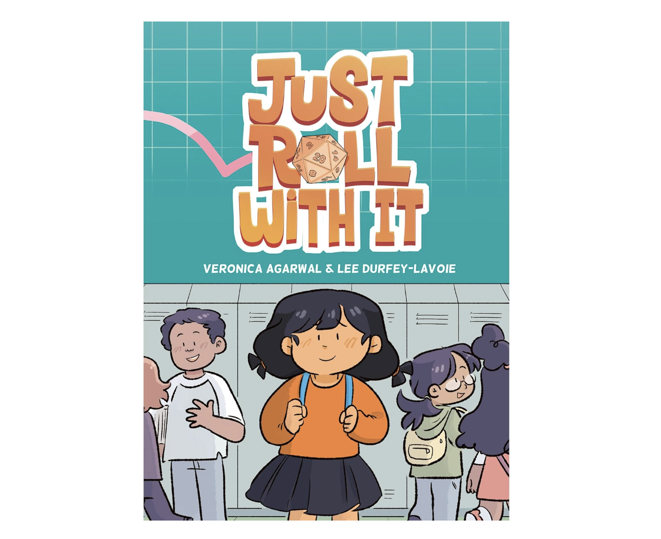 Just Roll with It by Veronica Agarwal & Lee Durfey-Lavoie