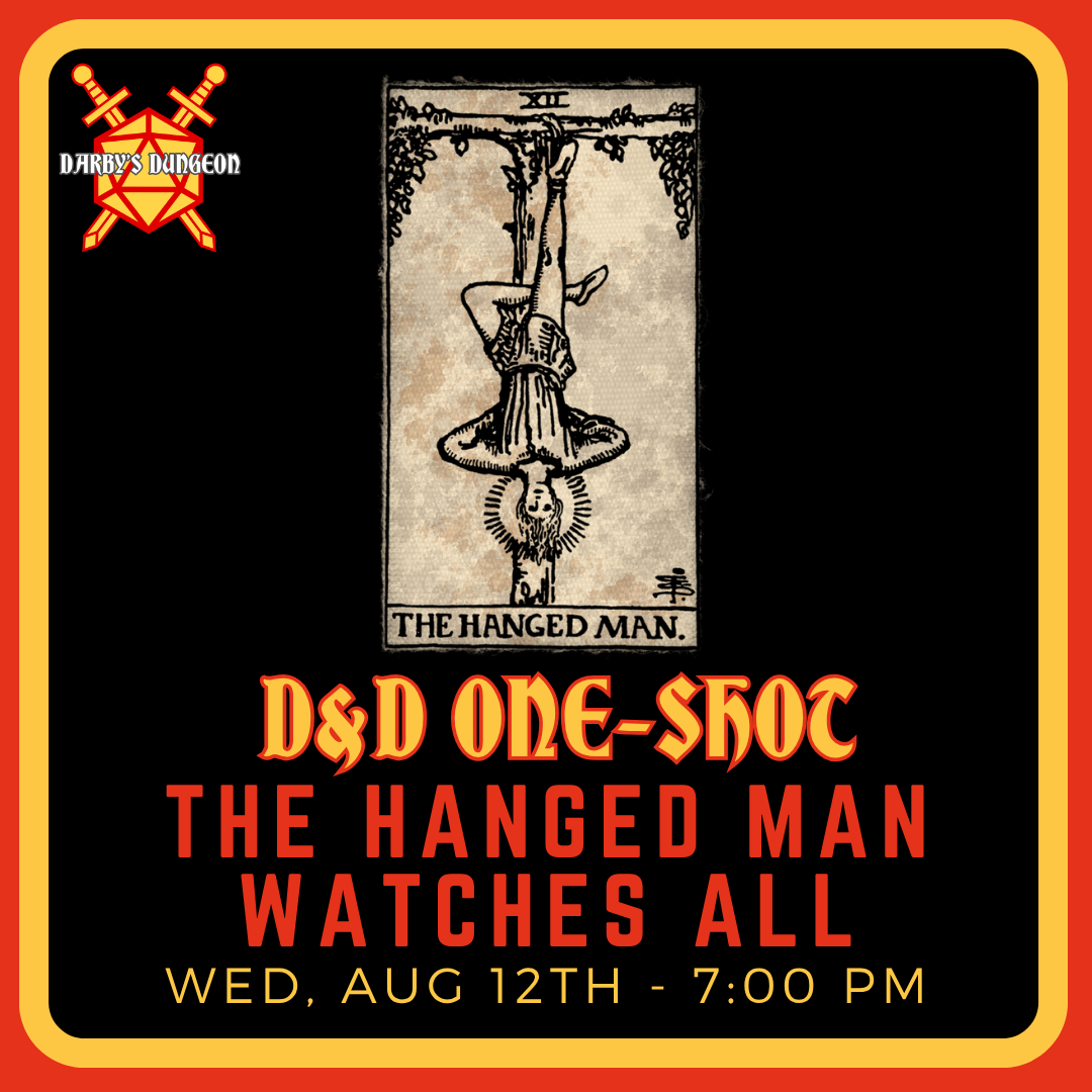 D&D 5e One-Shot - The Hanged Man Watches All - DM Will - Aug 12 at 7:00pm