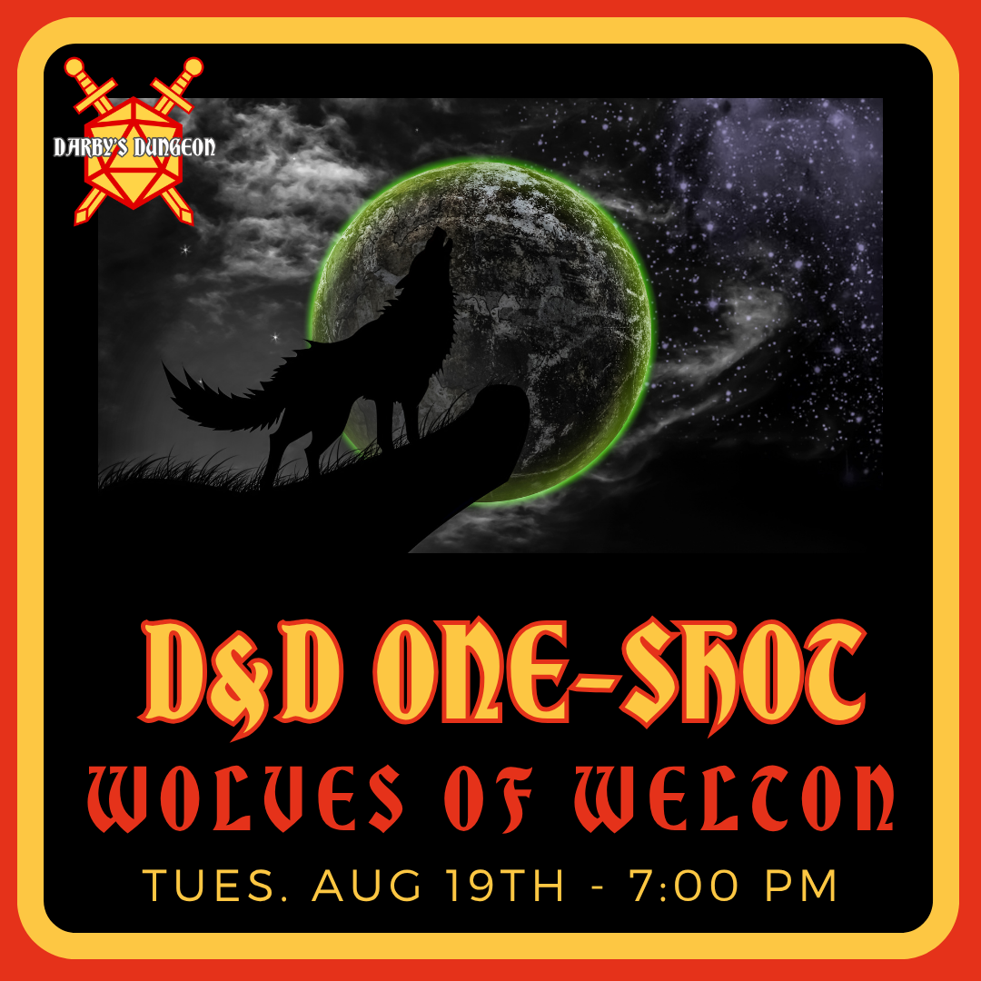 D&D 5e One-Shot - Wolves of Welton - DM Wendol - Aug. 19th at 7:00pm