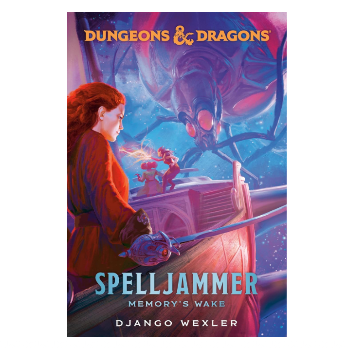 Dungeons & Dragons: Spelljammer: Memory's Wake by Django Wexler