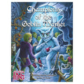 Champions of the Goblin Market